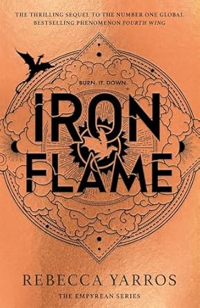 Iron Flame: DISCOVER THE GLOBAL PHENOMENON THAT EVERYONE CAN'T STOP TALKING ABOUT! (The Empyrean Book 2)